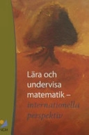 Lära och undervisa matematik : internationella perspektiv; Jesper Boesen, Nationellt centrum för matematikutbildning; 2007