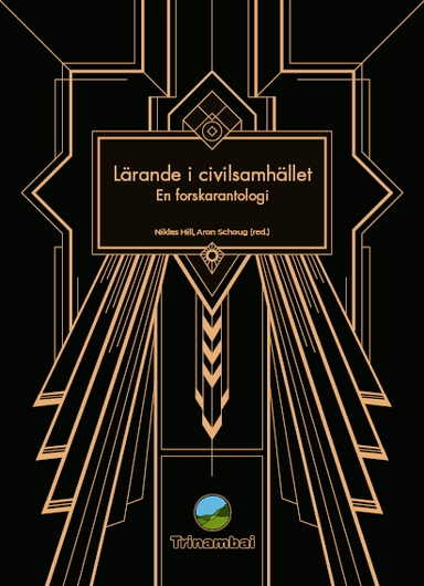 Lärande i civilsamhället : en forskarantologi; Niklas Hill, Aron Schoug; 2020