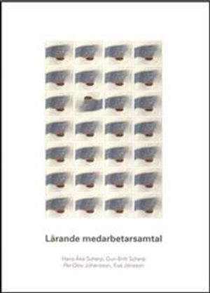 Lärande medarbetarsamtal; Hans-Åke Scherp, Gun-Britt Scherp, Per-Olov Johansson, Eva Jönsson; 2004