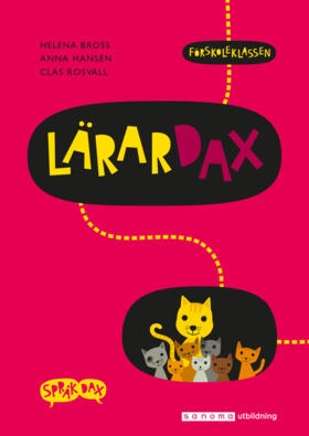 LärarDax Förskoleklassen; Anna Hansen, Clas Rosvall; 2011