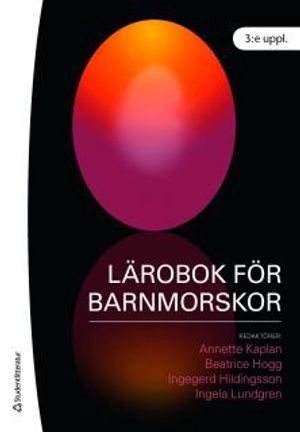 Lärobok för barnmorskor; Annette Kaplan, Beatrice Hogg, Ingegerd Hildingsson, Ingela Lundgren; 2009