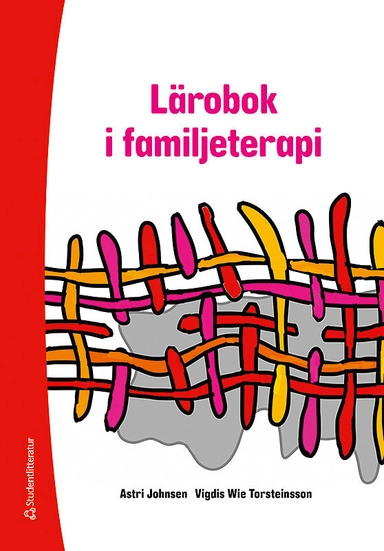 Lärobok i familjeterapi; Astri Johnsen, Vigdis Wie Torsteinsson, Magnus Ringborg; 2015