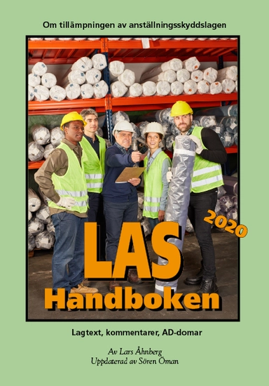 LAS-handboken 2020 - Lagtext, kommentarer, AD-domar; Lars Åhnberg, Sören Öman; 2020