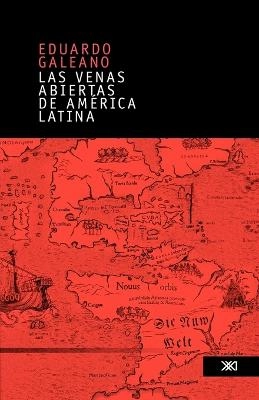 Las Venas abiertas de América Latina; Eduardo Galeano; 2004