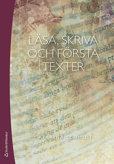 Läsa, skriva och förstå texter; Catarina Schmidt; 2016