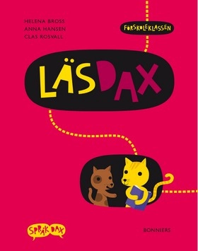 LäsDax förskoleklassen Storbok; Helena Bross, Anna Hansen, Clas Rosvall; 2011