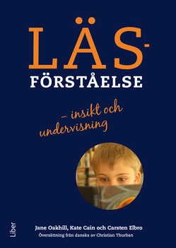 Läsförståelse : insikt och undervisning; Jane Oakhill, Kate Cain, Carsten Elbro; 2018