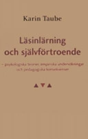 Läsinlärning och självförtroende : psykologiska teorier, empiriska undersökningar och pedagogiska konsekvenser; Karin Taube; 2004