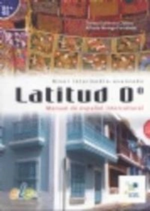 Latitud 0º : manual de español intercultural; Teresa Gutiérrez Chávez; 2012