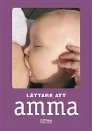 Lättare att amma; Elisabeth Kylberg; 2013