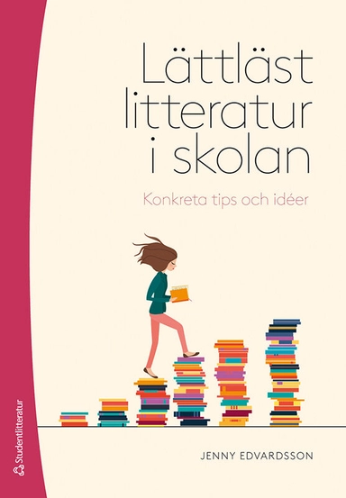 Lättläst litteratur i skolan : konkreta tips och idéer; Jenny Edvardsson; 2025