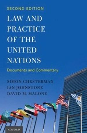 Law and practice of the United Nations : documents and commentary; Simon Chesterman; 2016