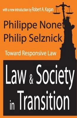 Law and Society in Transition; Philippe Nonet, Philip Selznick, Robert A Kagan; 2001