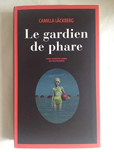 Le gardien de phare : roman; Camilla Läckberg; 2013