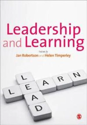 Leadership and learning; Jan Robertson, Helen Timperley; 2011