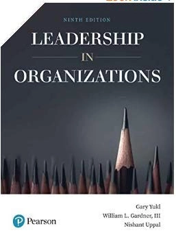 Leadership in Organizations; Gary Yukl, William Gardner, Nishant Uppal; 2020