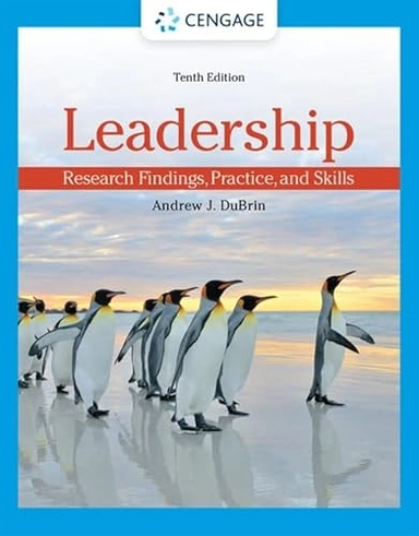 Leadership : research findings, practice, and skills; Andrew J DuBrin; 2023