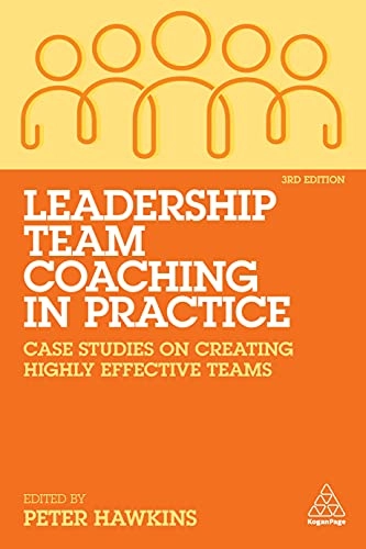 Leadership Team Coaching in Practice; Peter Hawkins; 2022