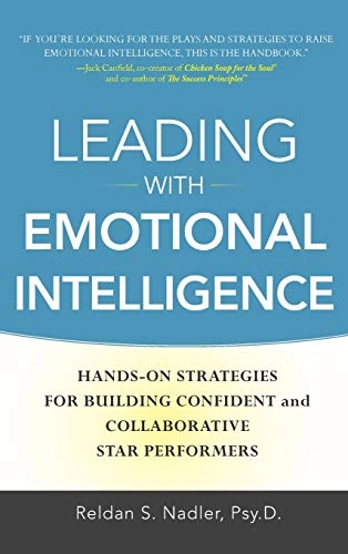 Leading with emotional intelligence : hands-on strategies for building confident and collaborative star performers [Elektronisk resurs]; Reldan Nadler; 2010