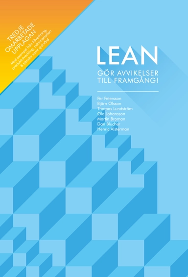 Lean : gör avvikelser till framgång!; Per Petersson, Björn Olsson, Thomas Lundström, Ola Johansson, Martin Broman, Dan Blücher, Henric Alsterman; 2015