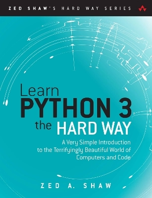 Learn Python 3 the Hard Way; Zed A Shaw; 2017