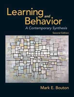 Learning and behavior : a contemporary synthesis; Mark E. Bouton; 2016