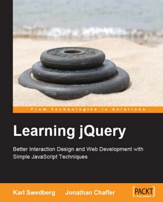 Learning jQuery : better interaction design and web development with simple JavaScript techniques; Jonathan Chaffer; 2007