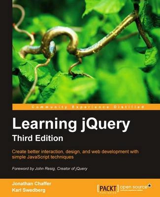 Learning jQuery : create better interaction, design, and web development with simple JavaScript techniques; Jonathan Chaffer; 2011