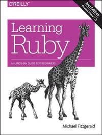 Learning Ruby; Michael Fitzgerald; 2017