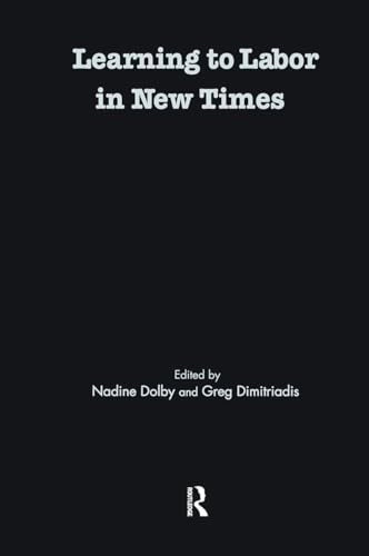 Learning to labor in new times; Nadine Dolby, Greg Dimitriadis, Paul E. Willis; 2004