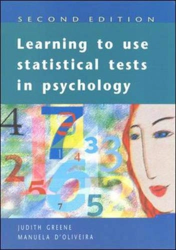 Learning to use statistical tests in psychology; Judith Greene; 1999