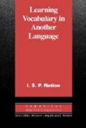 Learning vocabulary in another language; I. S. P. Nation; 2001