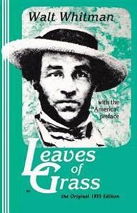 Leaves of Grass, the Original 1855 Edition: Original Edition; Walt Whitman; 1992