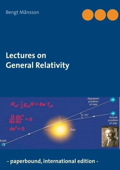 Lectures on General Relativity : - paperbound edition -; Bengt Månsson; 2018