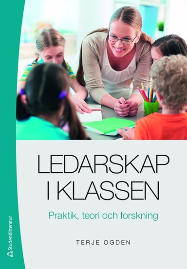 Ledarskap i klassen; Terje Ogden; 2017