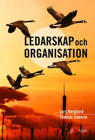 Ledarskap och organisation; Lars Berglund, Thomas Sewerin; 2019