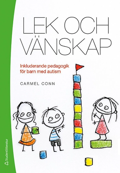 Lek och vänskap : inkluderande pedagogik för barn med autism; Carmel Conn; 2018