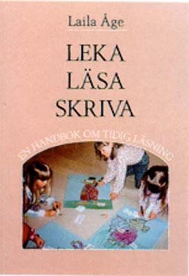 Leka - läsa - skriva handbok om tidig läsn; Laila Åge; 2004