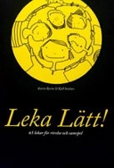 Leka lätt!: 65 lekar för rörelse och samspel; Katrin Byréus; 2005