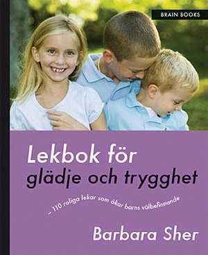 Lekbok för glädje och trygghet; Barbara Sher; 2009