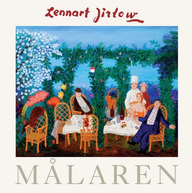 Lennart Jirlow : målaren; Lennart Jirlow; 2005