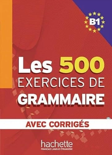 Les 500 Exercices de Grammaire B1. Livre + avec corrigés; Marie-Pierre Caquineau-Gündüz, Yvonne Delatour, Dominique Jennepin; 2013