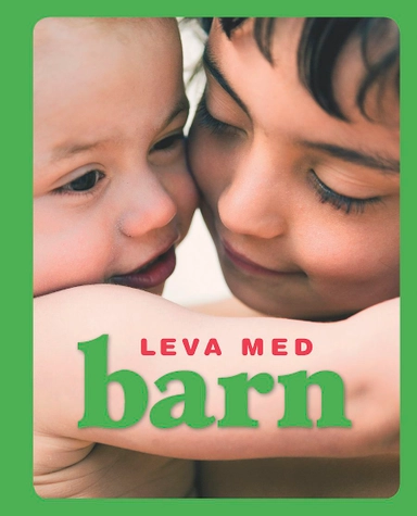 Leva med barn; Marie Köhler, Antonia Reuter, Johanna Tell; 2013