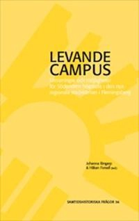 Levande campus : utmaningar och möjligheter för Södertörns högskola i den nya regionala stadskärnan i Flemingsberg; Johanna Ringarp, Håkan Forsell; 2017