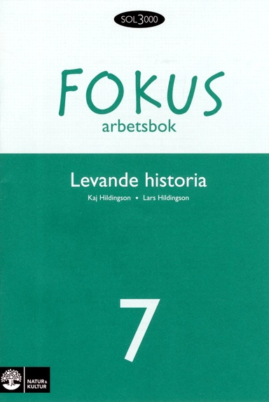 Levande historia. 7, Fokus. Arbetsbok; Bengt Arwén, Håkan Dahlberg, Bengt Henricsson, Kaj Hildingson, Lars Hildingson, Kristina Holm, My Lieberman, Tommy Ripmarken, Ingrid Åsgård, Ylva Yngwe, Maria Ramsby; 2005