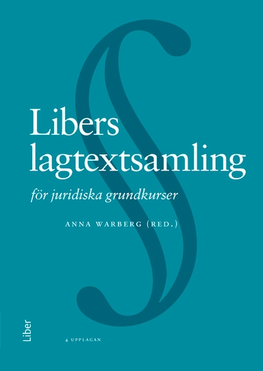 Libers lagtextsamling : för juridiska grundkurser; Anna Warberg; 2024