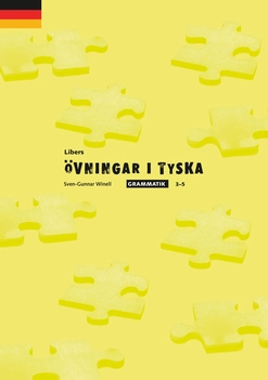 Libers övningar i tyska: Grammatik steg 3-5; Sven-Gunnar Winell; 2005