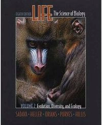 Life: The Science Of Biology Evolution, Diversity, And Ecology; David E. Sadava; 2007