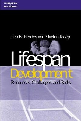 Lifespan development : resources, challenges and risks; Leo B. Hendry and Marion Kloep; 2002