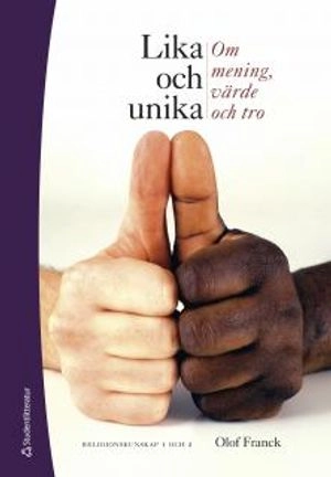 Lika och unika : om mening, värde och tro; Olof Franck; 2011